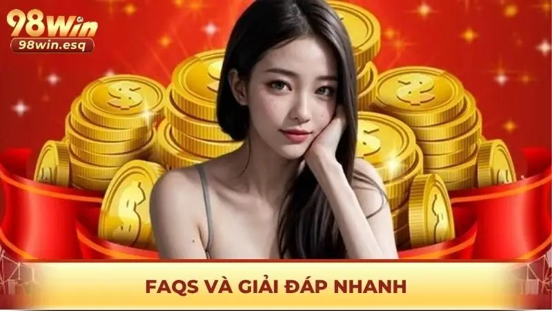 FAQS và giải đáp nhanh