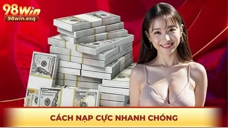 Cách nạp cực nhanh chóng