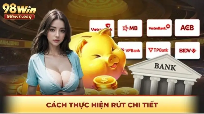 Cách thực hiện rút chi tiết