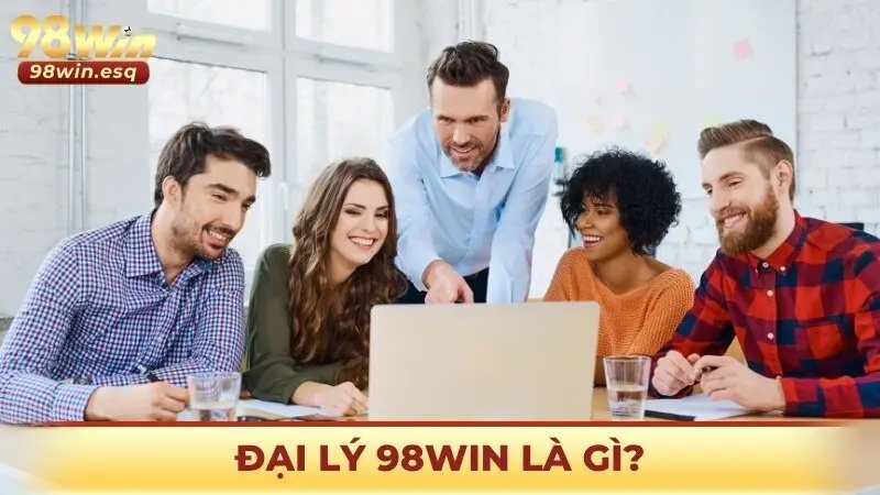 Đại lý 98win là gì?