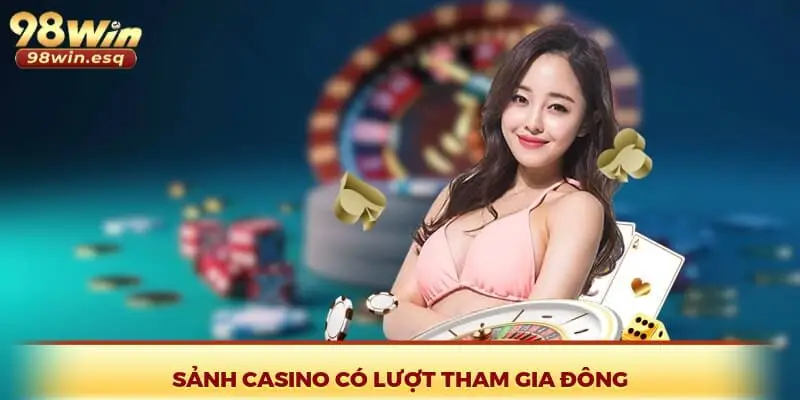 Sảnh casino có lượt tham gia đông