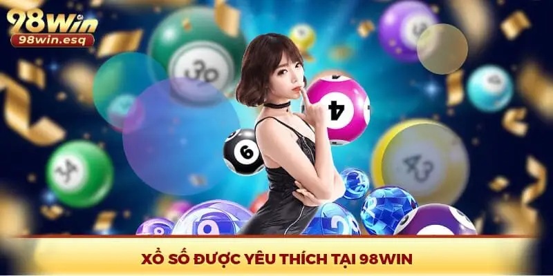 Xổ số được yêu thích tại 98Win