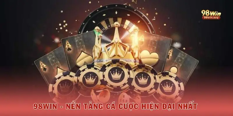 98win - Nền tảng cá cược hiện đại nhất