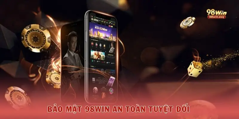 Bảo mật 98win an toàn tuyệt đối